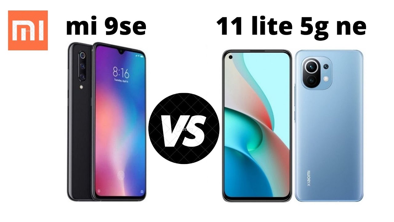 Сравнить xiaomi 9. Сяоми ми 9 се. Редми 11 Лайт 5g. Xiaomi 11 Lite 5g ne vs Xiaomi mi 11 Lite 5g. Xiaomi 11 Lite 5g vs Xiaomi 12 Lite.
