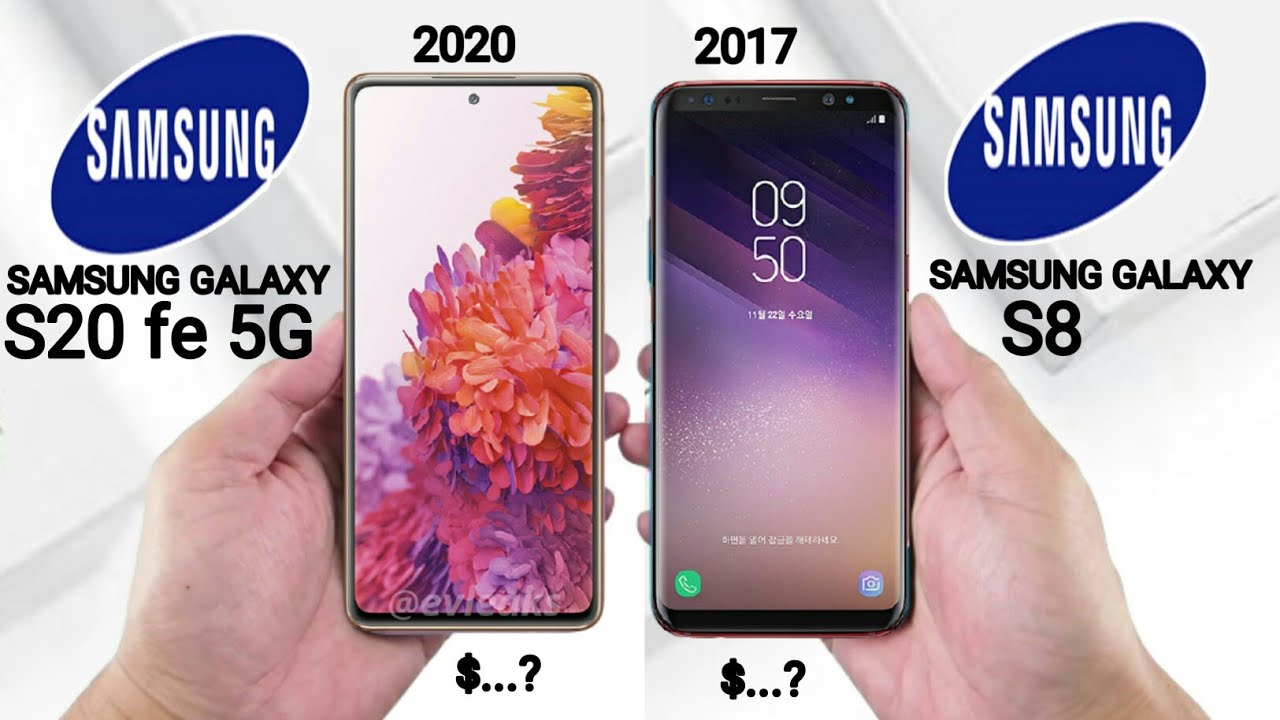 Samsung galaxy s20 vs s20. Samsung Galaxy s8 vs s8. Samsung Galaxy s8 2020. Samsung s20 vs s8. Samsung s20 vs s20 Fe.